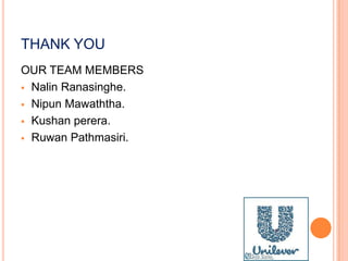 THANK YOU
OUR TEAM MEMBERS
 Nalin Ranasinghe.
 Nipun Mawaththa.
 Kushan perera.
 Ruwan Pathmasiri.
 