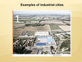 Examples of industrial cities
 