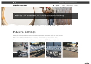    0411 068 140  sales@adelaidefastblast.com.au
Adelaide Fast Blast caters for all kinds of industrial coating.
Industrial Coatings
Adelaide Fast Blast caters for all kinds of industrial coating including Enamel, Polyurethane, Epoxy, Zinc, Single and 2 Pak.
With our approved Australian Standard testing equipment we can also cater for spec. work including reports.
For further information on the options available to suit your project call us on 0411 068 140 or email us at sales@adelaidefastblast.com.au
Adelaide Fast Blast Services
 Gallery Latest Projects Contact
 