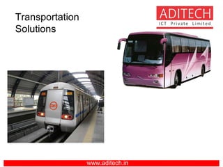 www.aditech.in
Transportation
Solutions
 