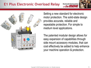 E1 Plus Electronic Overload Relay Setting a new standard for electronic motor protection. The solid-state design provides accurate, reliable and repeatable protection. For simple to medium level applications. The patented modular design allows for easy expansion of capabilities through side mount accessory modules, that can cost effectively be added to help enhance your machine operation & protection. 