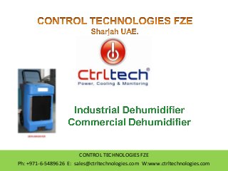CONTROL TECHNOLOGIES FZE
Ph: +971-6-5489626 E: sales@ctrltechnologies.com W:www.ctrltechnologies.com
 