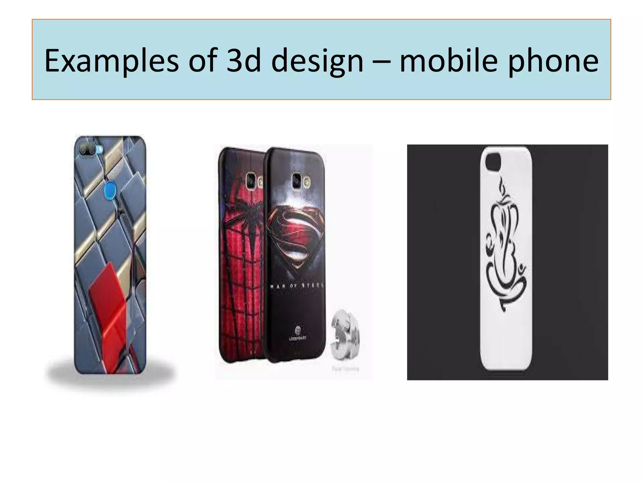 Examples of 3d design – mobile phone
 
