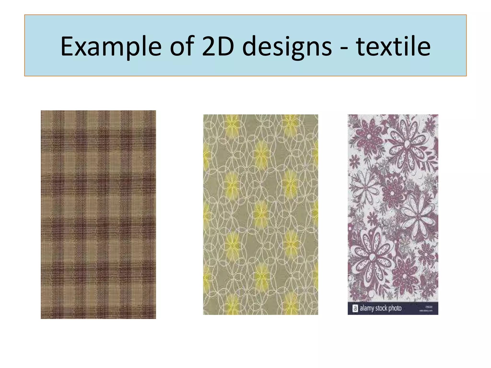 Example of 2D designs - textile
 