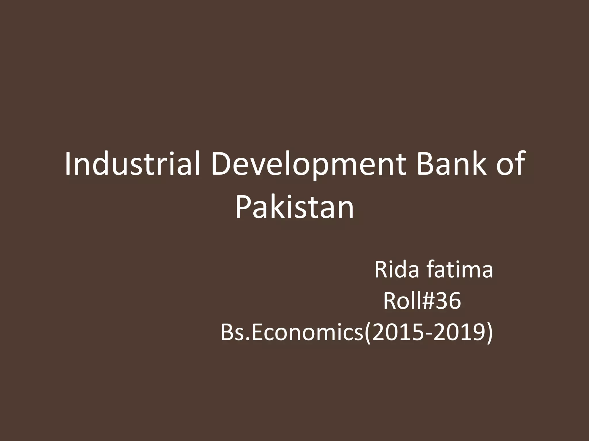 Industrial development bank of Pakistan | PPTX