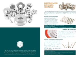 Varun Udyog Electroplated Diamond / CBN tools are processed using carefully selected diamond particles
having rough edges. These tools have a single layer of diamond . The electroplated layer allows exotic forms to
be accurately coated which is not possible in the sintering process. It gives very cool cutting on wet or dry
applications.
DIAMOND FILES AND ANGLE PINS
Shapes : Flat , Round , Triangle , Square , Half Round , Taper Flat ,Knife
The standard size of the needle file is :
160 mm Overall Length , 90 mm Coated Length | 220 mm Overall Length , 110 mm Coated Length
Diamond Files are offered in the form of
Needle Files, Riffler Files, Diprofile Files and in
the normal sizes. Machine files can also be
supplied against customer's specifications.
Angle pins for sizing carbide dies are available
in standard 9 x 6 mm (12°, 18°), 6 x 6 mm
(6°) in rough, medium and fine grit sizes.
ELECTROPLATED
DIAMOND &
CBN TOOLS
DIAMOND / CBN SLITTING SAWS
Varun Udyog Diamond Saws are highly efficient in cutting
hard materials such as carbides, ferro magnets, glass fibre,
bakelite, glass ,hard plastics, brake lining etc.
Standard sizes of 4, 6, 8, 10, 12, 18, 20 inches are readily
available in thickness from 0.4 mm to 3.0 mm or as
specified.
Grit Size : 80 / 100 (Rough), 120 / 140 (Medium), 200 /
240 (Fine), or as specified.
DIAMOND / CBN INTERNAL GRINDING WHEELS
Diamond Internal Grinding Wheels are suited for non
ferrous materials such as Tungsten Carbide, Ceramics,
Sapphire, Glass, Stones, Fibre Reinforced Plastics etc.
CBN Internal Grinding Wheels are usually used for hard
ferrous materials over 45 HRC such as High Carbon and
High Carbon High Chrome Steels etc.
Available in sizes varying from 1.0 mm to 20 mm or as
specified.
Grit Size: 80 / 100 (Rough), 120 / 140 (Medium), 200 /
240 (Fine) or as specified.
A complete refurbishing and re-plating service is available for both standard and custom diamond tooling.
Steel blanks in good condition can normally be re-plated.
Special process for coating on Aluminum, Stainless Steel, Carbide, etc.
RE-PLATING/SPECIAL SERVICES
We exist and grow to delight the customer by providing quality products and
services. To achieve this, we build an organisation of trained and motivated work
force. We continually improve customer satisfaction by resetting and reviewing
measurable quality objectives. This will ensure prosperity of all interested parties.
QUALITY
POLICY
Since 1987
 
