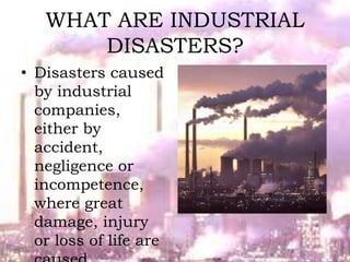 Industrial disasters | PPTX