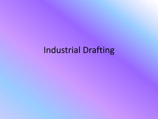 Industrial Drafting 
 