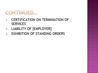 CERTIFICATION ON TERMINATION OF SERVICES LIABILITY OF [EMPLOYER] EXHIBITION OF STANDING ORDERS 