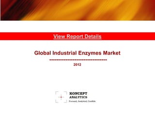 View Report Details


Global Industrial Enzymes Market
     --------------------------------
                2012
 