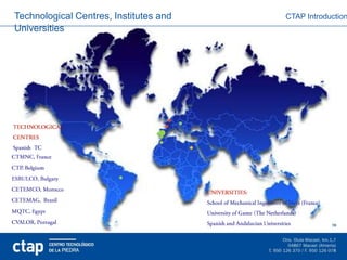 Technological Centres, Institutes and   CTAP Introduction
Universities
 