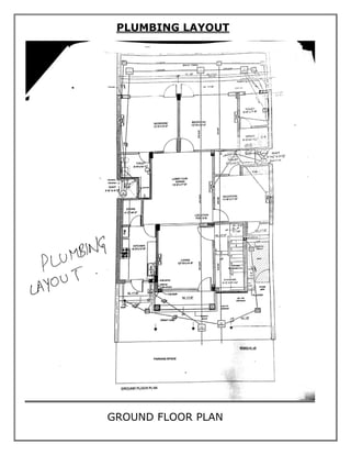 PLUMBING LAYOUT
GROUND FLOOR PLAN
 