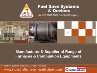 Manufacturer & Supplier of Range of Furnaces & Combustion Equipments 