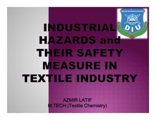 Industrial Hazards and Their Safety Measure in Textile Industry