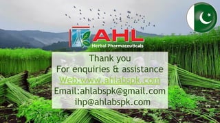 Thank you
For enquiries & assistance
Web:www.ahlabspk.com
Email:ahlabspk@gmail.com
ihp@ahlabspk.com
 