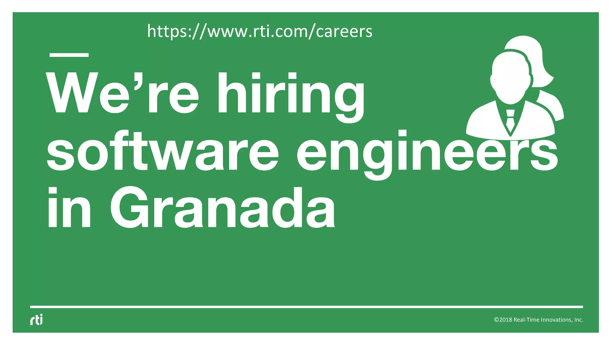 ©2018 Real-Time Innovations, Inc.
We’re hiring
software engineers
in Granada
https://www.rti.com/careers
 