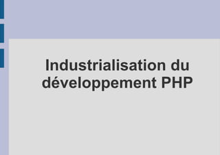 Industrialisation du développement PHP 