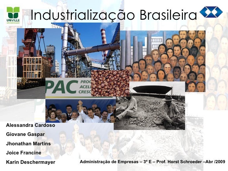 Sobre A Industrialização Brasileira Assinale As Proposições Verdadeiras