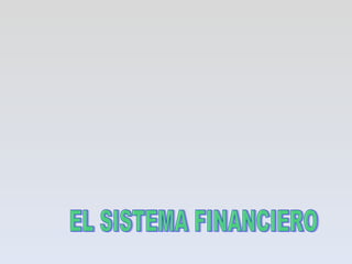 EL SISTEMA FINANCIERO 