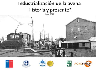 Industrialización de la avena"Historia y presente".Junio 2011 1 