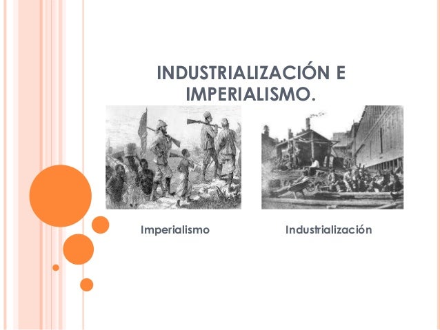 Industrialización e imperialismo