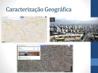 Caracterização Geográfica
 