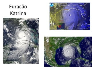 Furacão
Katrina
 