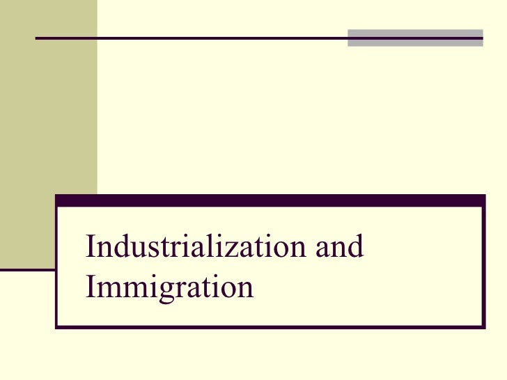 Industrialization and immigration