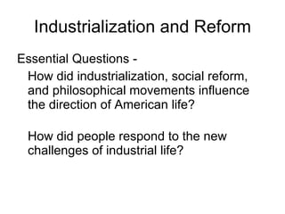 Industrialization and Reform ,[object Object],[object Object],[object Object]