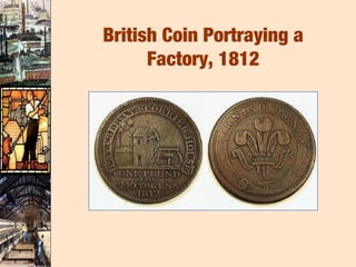 British Coin Portraying a
      Factory, 1812
 