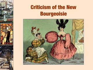 Criticism of the New
     Bourgeoisie
 