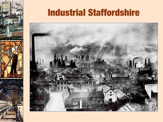 Industrial Staffordshire
 
