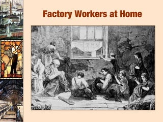 Factory Workers at Home
 