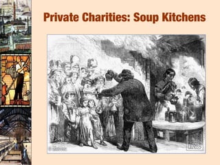 Private Charities: Soup Kitchens
 