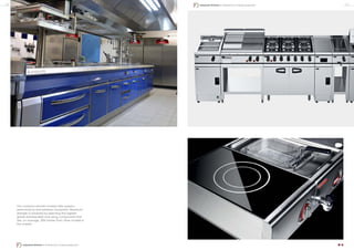 Our compact kitchen models offer superior
performance and extreme modularity. Maximum
strength is obtained by selecting the highest-
grade stainless steel and using components that
are, on average, 20% thicker than other models in
the market.
16 17
Industrial Kitchen | Professional Cooking Equipment
Industrial Kitchen | Professional Cooking Equipment
 