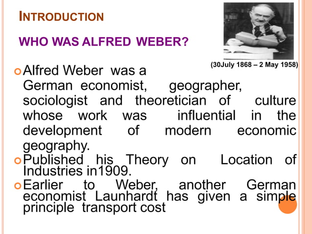 Alfred Weber Institut Für Wirtschaftswissenschaften Alfred Weber's Theory of industrial location | PPTX
