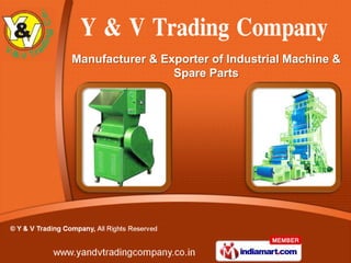 Manufacturer & Exporter of Industrial Machine &
                 Spare Parts
 
