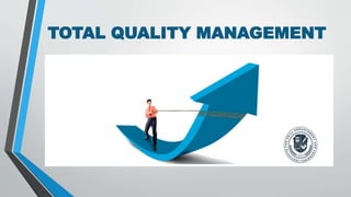 TOTAL QUALITY MANAGEMENT
 