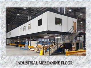 Industrial Mezzanine Floor Manufacturers,Steel Mezzanine Floor,Prefab Mezzanine Floor Construction,Warehouse Mezzanine Floor Contractors Near Me,Chennai,Tamilnadu,India.pptx
