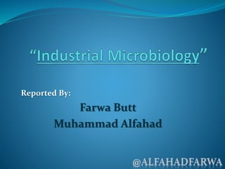 Reported By:
Farwa Butt
Muhammad Alfahad
 