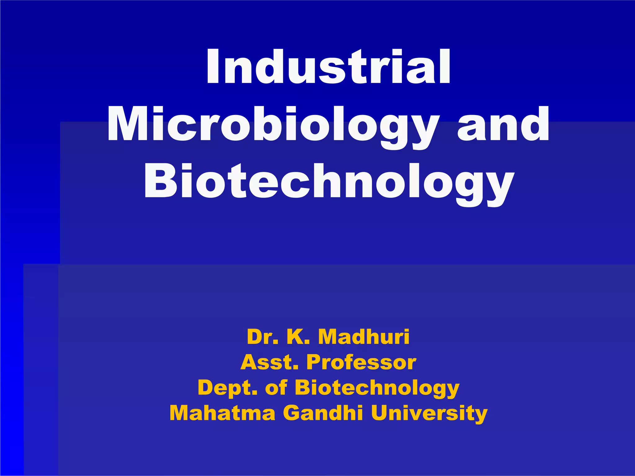Industrial microbiology and biotechnology | PPTX | Genetics | Science