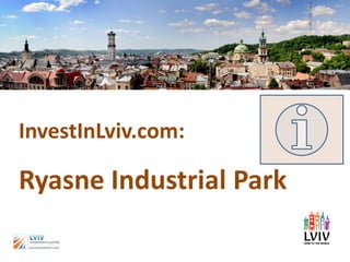 InvestInLviv.com: RyasneIndustrial Park  