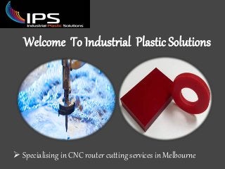  Specialising in CNC router cutting services in Melbourne
 