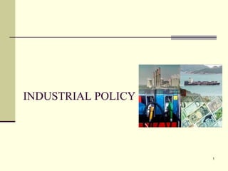 INDUSTRIAL POLICY 
