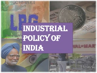Industrial
policy of
India
 