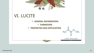 Presentation title 28
VI. LUCITE
 GENERAL INFORMATION
 FORMATION
 PROPERTIES AND APPLICATIONS
 