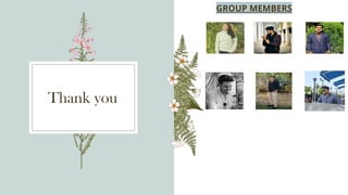 Thank you
GROUP MEMBERS
 