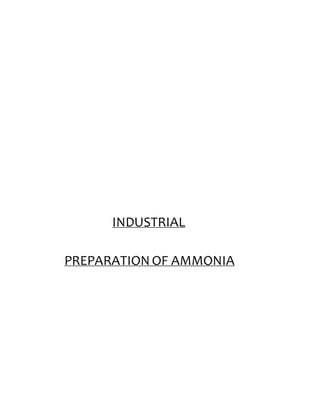 INDUSTRIAL 
PREPARATION OF AMMONIA 
 