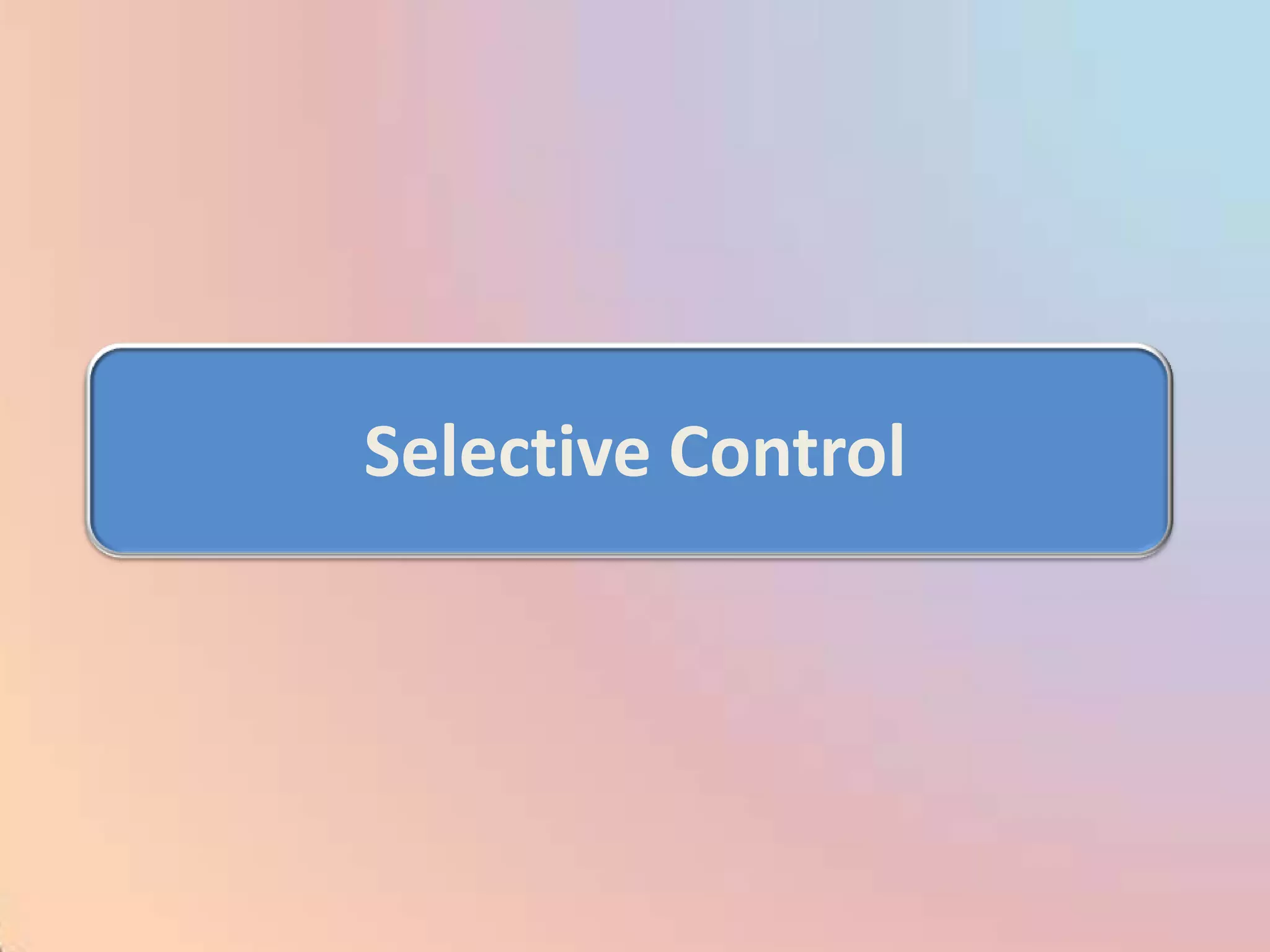 Selective Control
 