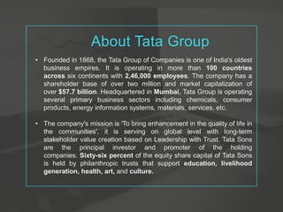 Why do people love working in Tata?
• The company has extensively invested in improving it's
employees' work life balance,...
